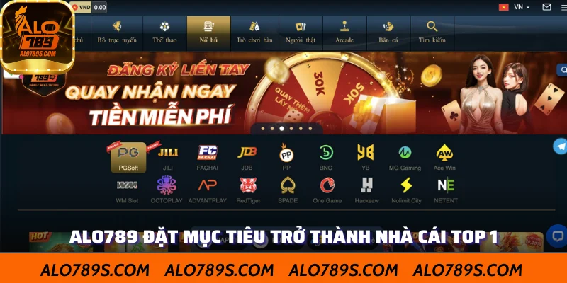 ALO789 đặt mục tiêu trở thành nhà cái top 1